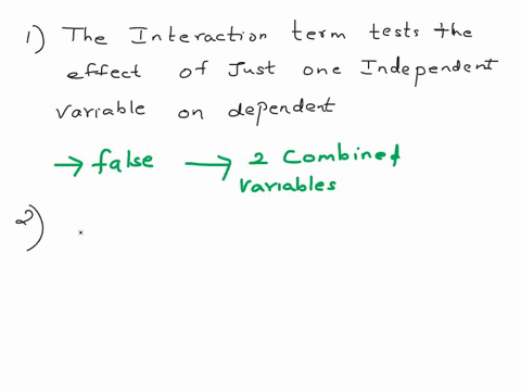 1-the-interaction-term-tests-the-effect-of-just-one-independent-variable-on-the-dependent-variable-true-false-2-in-a-two-way-2-x-2-between-subjects-anova-there-are-four-total-groups-true-fal-23387