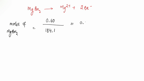 a-chemist-prepares-a-solution-of-magnesium-bromide-mgbr2-by-measuring-out-060g-of-mgbr2-into-a-300ml-volumetric-flask-and-filling-to-the-mark-with-distilled-watercalculate-the-molarity-of-br-11782