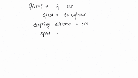 a-car-travelling-at-a-speed-of-30-kmhour-is-brought-to-a-halt-in-8-m-by-applying-brakes-if-the-same-car-is-travelling-at-60-kmhour-it-can-be-brought-to-a-halt-with-the-same-braking-force-in-a-8-m-b-16