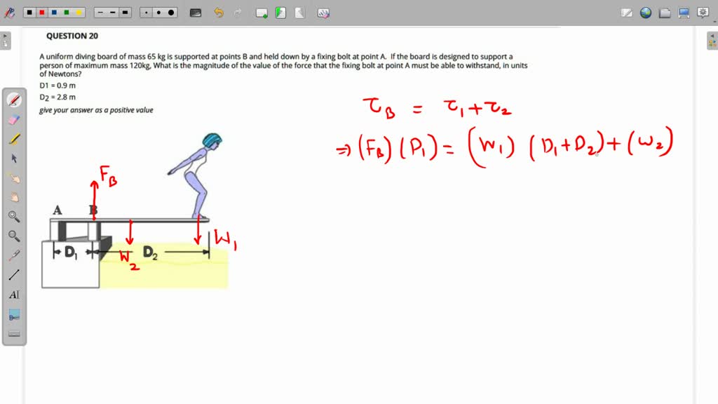 SOLVED A uniform diving board of mass 65 kg is supported at points B and held down by a fixing