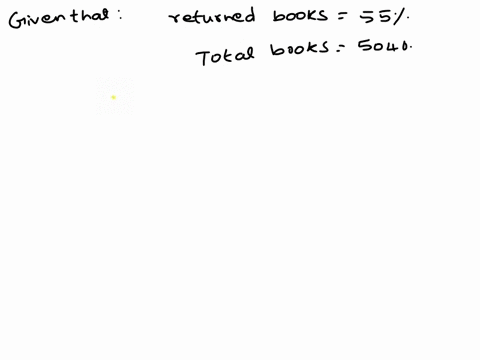a-librarian-knows-that-55-of-the-books-currently-checked-out-will-be-returned-on-the-due-date-the-library-has-a-total-of-5040-books-checked-out-how-many-of-the-books-checked-out-will-not-be-95061