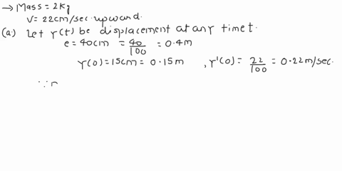 a-2-kg-object-is-attached-t0-spring-and-stretches-the-spring-40-cm-by-itself-the-object-is-initially-displaced-15-cm-downwards-from-its-equilibrium-point-and-released-with-initial-velocity-o-92199