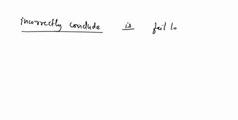 b-referring-back-to-a-describe-in-context-type-i-and-ii-errors-and-say-which-error-you-might-have-made-in-reaching-your-conclusion_-a-type-i-error-would-be-to-fail-t0-recognize-that-the-popu-71654