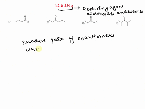 which-one-of-these-compounds-would-react-with-iithium-aluminum-hydride-followed-by-aqueous-workup-to-form-product-molecules-that-are-enantiomers-47233
