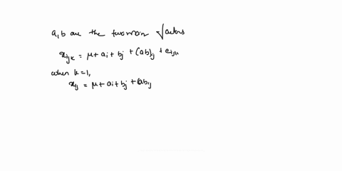 question-2-516-derive-the-expected-mean-squares-for-two-factor-analysis-of-variance-with-one-observation-per-cell-assuming-that-both-factors-are-fixed-14478