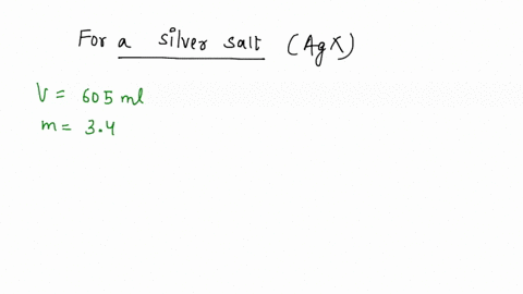 suppose-that-345-g-of-a-silver-salt-agx-is-dissolved-in-6050-ml-of-water-a-current-of-282-a-applied-for-695-s-was-required-to-plate-out-all-of-the-silver-in-solution-what-is-the-mass-percent-29453