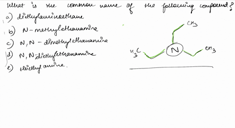 question-28-what-is-the-common-name-of-the-following-_-compound-alzcibs-olscih-n-olzchs-nn-diethylethanamine-n-methylethanamine-triethylamine-nn-dimethylethanamine-diethylaminoethane-07284
