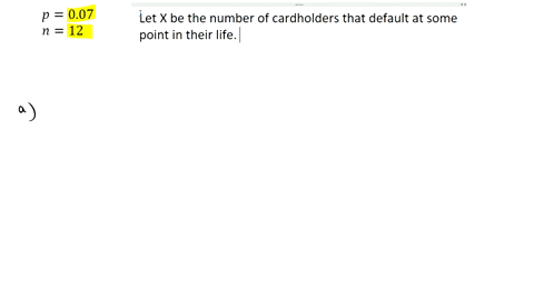 the-bank-of-hawaii-reports-that-7-of-its-credit-card-holders-will-default-at-some-time-in-their-life-the-hilo-branch-just-mailed-out-12-new-cards-today-how-many-of-these-new-cardholders-woul-95126