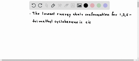 draw-the-lowest-energy-chair-conformation-for-the-135-trimethyl-cyclohexane-00472
