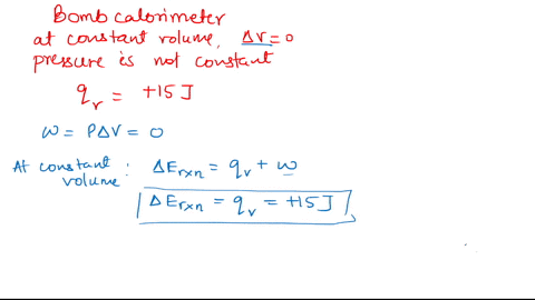 a-reaction-takes-place-inside-a-constant-volume-or-bomb-calorimeter-pressure-is-not-constant-during-the-reaction-the-heat-absorbed-by-the-calorimeter-is-measured-to-be-15j-which-of-the-follo-00933