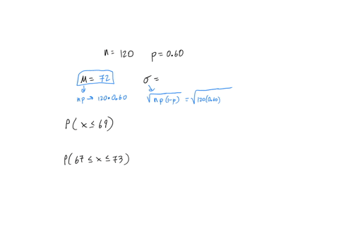 for-a-binomial-probability-distribution-n120-and-p60-let-x-be-the-number-of-successes-in-120-trials-48782