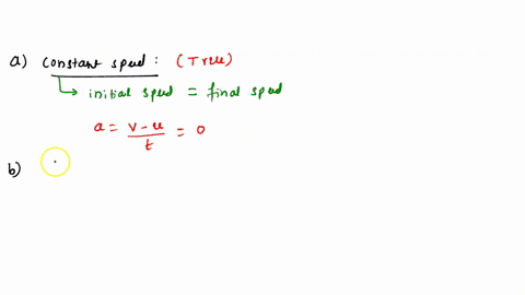 which-of-the-following-statements-are-true-a-while-an-object-moves-at-constant-speed-its-acceleration-must-be-zero-b-for-a-ball-to-roll-up-a-hill-and-then-back-down-its-acceleration-must-cha-96592