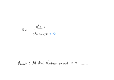 find-the-domain-of-the-rational-function-fx-x216x2-2x-24-the-domain-of-fx-is-all-real-numbers-except-x-enter-answers-a-comma-separated-list-64848