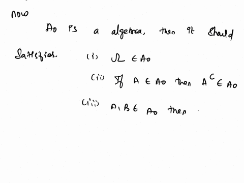 let-n-and-set-a0-a-a-is-finite-or-ac-a-compliment-is-finite-prove-that-a0-is-an-algebra-but-not-a-algebra-66987
