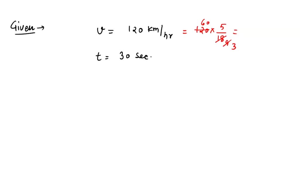 SOLVED An electric train is moving with a velocity of 120km/hr. How