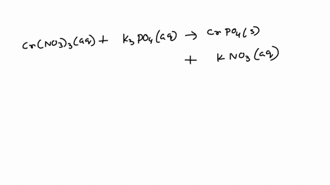 write-net-ionic-equation-for-the-following-reaction-chromiumiii-nitrate-and-potassium-phosphate-express-your-answer-as-a-chemical-equation-identify-all-of-the-phases-in-your-answer-enter-nor-17762
