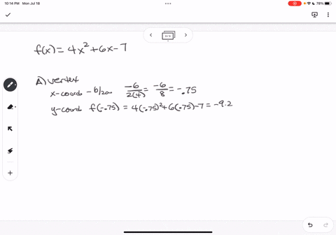 consider-the-parabola-given-by-the-equation-fx4x26x7-a-the-vertex-b-the-vertical-intercept-is-the-point-c-find-the-coordinates-of-the-two-x-intercepts-of-the-parabola-and-write-them-as-a-lis-12334