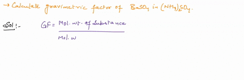 calculate-the-gravimetric-factor-of-baso4-in-nh42so4-please-include-all-solution-and-you-must-include-the-detailed-computation-of-the-molecular-weight-99017