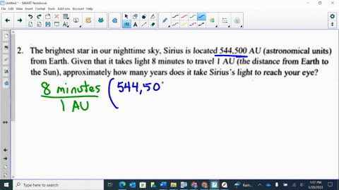 the-brightest-star-in-our-nighttime-sky-sirius-is-located-544500-au-astronomical-units-rom-earth-given-that-it-takes-light-minutes-to-travel-au-the-distance-from-earth-t0-the-sun-approximate-85257