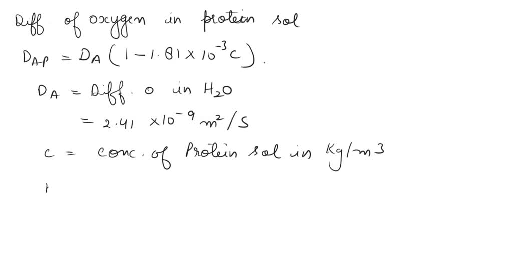 SOLVED: Diffusivity of Oxygen in Protein Solution. Oxygen is diffusing ...