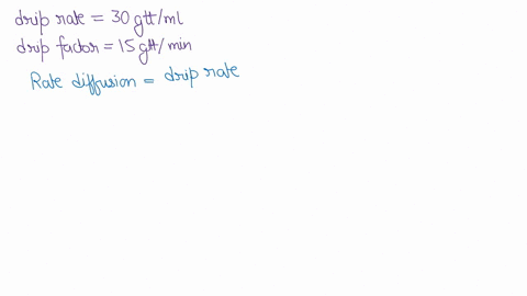 lactated-ringers-solution-is-infusing-at-30-drops-per-minute-via-a-macrodrip-tubing-with-a-15gttml-drip-factor-at-what-rate-is-the-lactated-ringers-solution-infusing-mlhr-36668