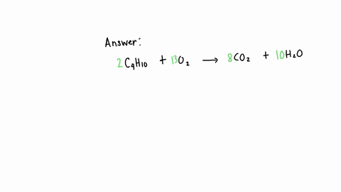 the-balanced-chemical-equation-for-the-reaction-between-butane-c4h10-and-oxygen-is-2-c4h10-g-13-o2-g-8-co2-g-10-h2o-g-we-can-interpret-this-to-mean-13-moles-of-oxygen-and-moles-of-butane-c4h10-react-t