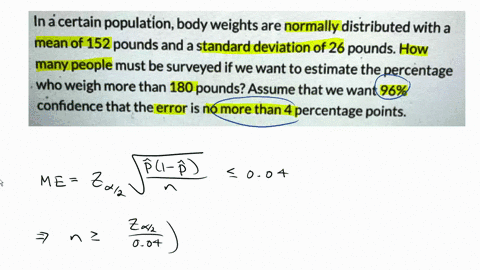 in-a-certain-population-body-weights-are-normally-distributed-with-a-mean-of-152-pounds-and-a-standard-deviation-of-26-pounds-how-many-people-must-be-surveyed-if-we-want-to-estimate-the-perc-32257