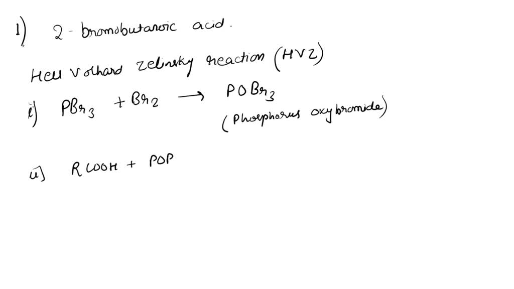 SOLVED: The reaction of butanoic acid with bromine in the presence of ...