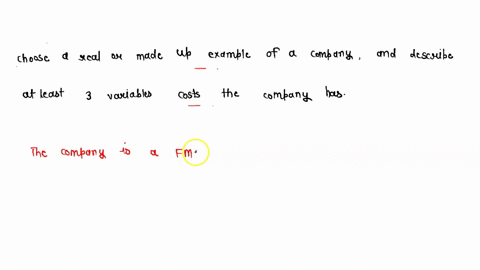 choose-a-real-or-made-up-example-of-a-company-and-describe-at-least-three-variable-costs-the-company-has-31354
