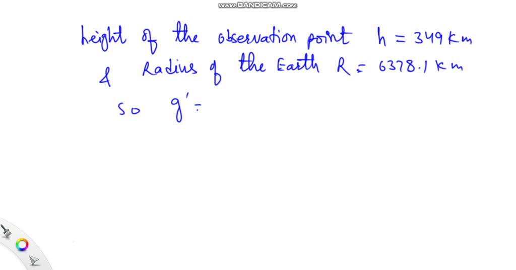 SOLVED What is the acceleration of gravity, in m/s2, at 349 km from