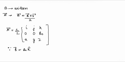 see-if-you-can-find-a-vector-potential-that-will-correspond-to-a-uniform-magnetic-field-in-the-z-direction-bx-by-0-and-bz-b0-84262