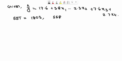 the-following-estimated-regression-equation-based-on-30-observations-was-presented-y-176-38x1-23z-76x3-27x-_-tne-values-of-sst-and-ssr-are-803-and-1759-respectively-a-compute-r-round-your-an-12642