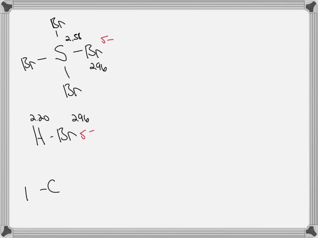 SOLVED In which molecule will the bromine atom have the strongest