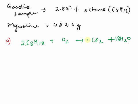 gasoline-is-a-mixture-of-compounds-a-gasoline-sample-was-found-to-be-2851-by-mass-octane-c8h18-4826-g-of-gasoline-is-combusted-to-produce-gaseous-carbon-dioxide-and-gaseous-water-1-what-is-t-90425