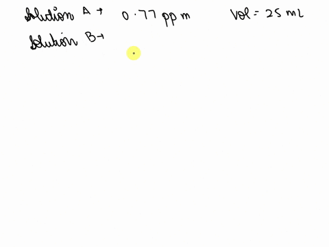 if-the-solution-a-077ppm-was-prepared-by-diluting-25-ml-of-concentrated-solution-b-into-a-1000-ml-volumetric-flask-what-is-the-concentration-of-the-unknown-b-solution-answer-options-208-ppm-13031
