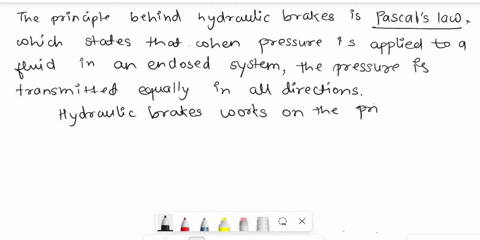 give-the-principle-and-explain-the-working-of-hydraulic-brakes-74857