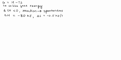 if-h-800-kj-and-s-0500-kjk-the-reaction-is-spontaneous-below-a-certain-temperature-calculate-that-temperature-73201