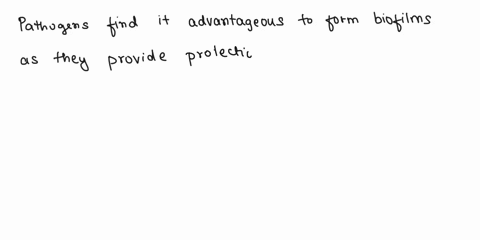 identify-a-way-in-which-pathogens-find-it-advantageous-to-form-biofilm-79017