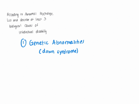 according-to-abnormal-psychology-list-and-describe-at-least-three-biological-causes-of-intellectual-disability