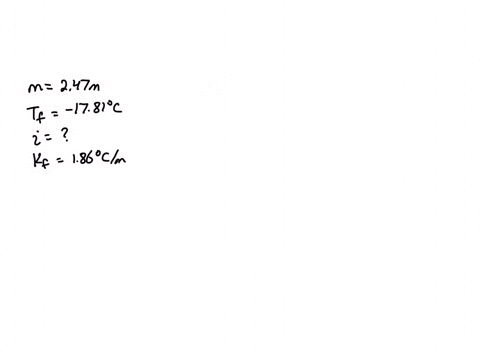 a-247-m-aqueous-solution-of-feclo43-has-a-freezing-point-of-1781-oc-what-is-the-vant-hoff-factor-for-this-solution-water-has-a-freezing-point-of-000-oc-and-a-kf-186-ocm-group-of-answer-choices-none-of
