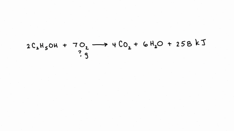 according-to-the-following-thermochemical-equation-what-mass-of-oxygen-o2-in-g-must-react-in-order-to-produce-412-kj-of-energy-2c2h5ohl-7o2g-4co2g-6h2ol-hrxn-258-kj-21919