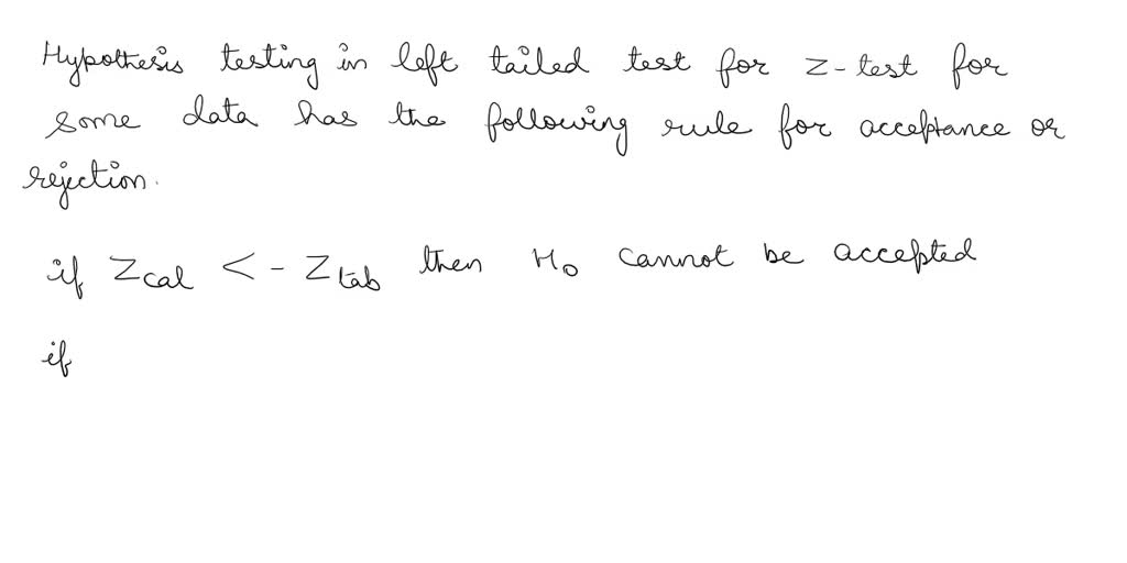 SOLVED: Hypothesis testing for left-tailed test for some data. Ztab ...
