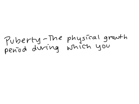 the-physical-growth-period-during-which-young-people-mature-sexually-and-reach-their-full-reproducti-99098