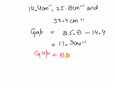 the-first-three-stokes-lines-in-the-rotational-raman-spectrum-16o2-are-separated-by-144cm-1-258-cm-1-and-374-cm-1-from-the-exciting-radiation-using-the-rigid-rotor-approximation-obtain-a-val-28363