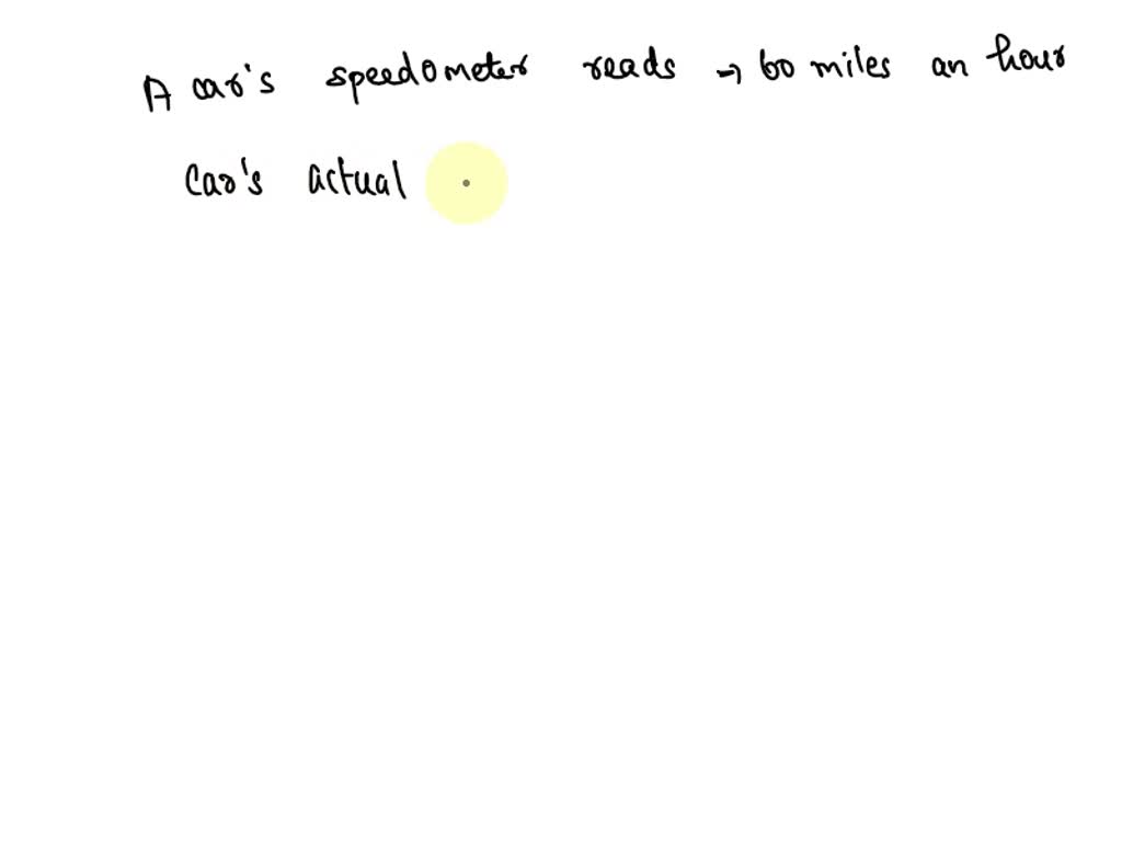 SOLVED A car's speedometer reads 60 miles an hour. Write an absolute