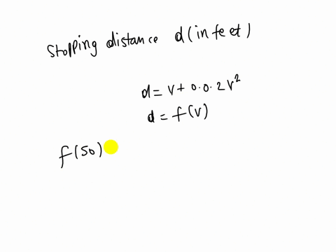 the-stopping-distance-d-in-ft-of-a-car-going-v-mih-is-given-by-d-v-02v2-since-d-fv-find-f50-f2v-and-f100-using-both-fv-a-f2v-f50ft-simplify-your-answer-f2v-simplify-your-answer-use-integers-94599