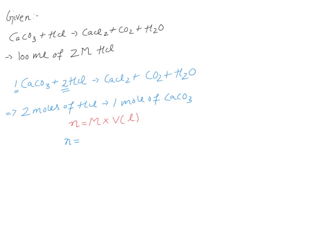 SOLVED: Calcium Carbonate Reacts With Hydrochloric Acid According To ...