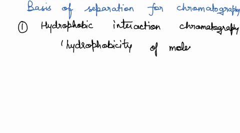 for-the-following-chromatography-based-separation-examples-a-indicate-the-basis-of-separation-b-explain-why-or-when-would-you-use-this-method-for-protein-purification-by-showing-a-example-1-37835