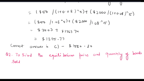 could-someone-show-me-how-to-work-these-out-questions-coneldor-a-bond-which-has-a-face-value-of-2000a-coupon-of-50and-is-known-to-have-a-yield-to-maturity-of-8-suppose-that-the-bond-matures-74694