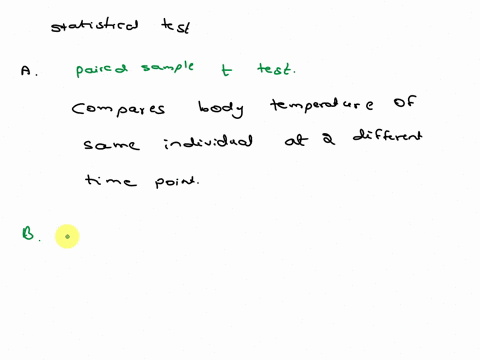 describe-the-appropriate-statistical-test-for-each-of-the-following-situations-be-specific-for-example-dont-just-say-t-test-say-what-kind-of-t-test-and-give-one-sentence-stating-why-it-is-ap-40457